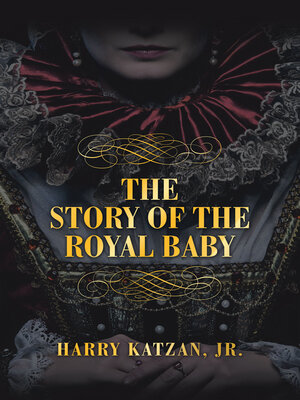 cover image of THE STORY  of THE ROYAL BABY